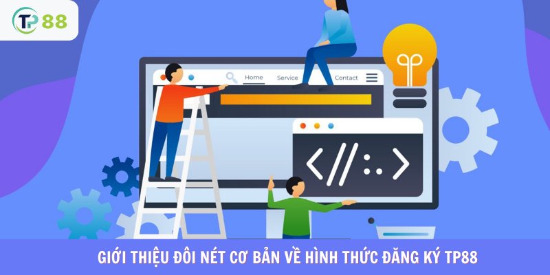 Giới thiệu đôi nét cơ bản về hình thức đăng ký TP88