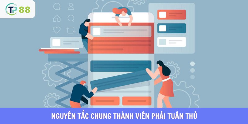 Nguyên tắc chung thành viên phải tuân thủ