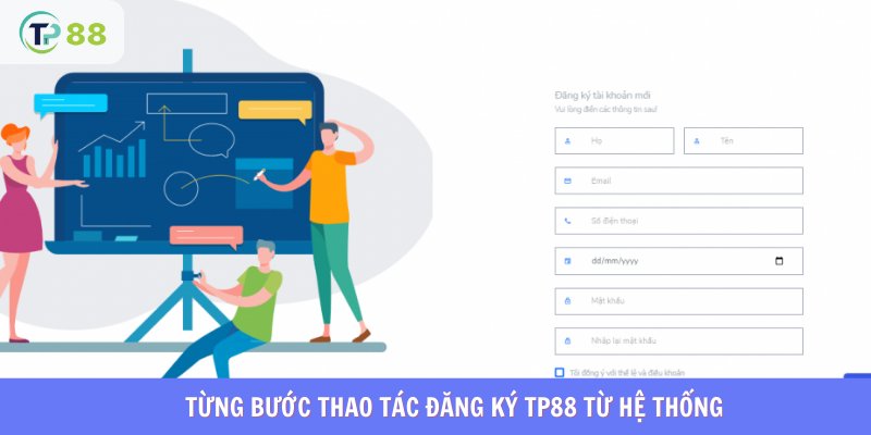 Từng bước thao tác đăng ký TP88 từ hệ thống